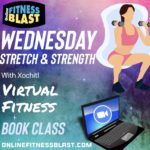 Wednesday ZOOM Stretch & Strength With Xochitl